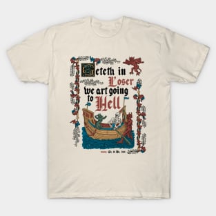 Get in Loser Medieval Style - Funny Retro Vintage English History T-Shirt